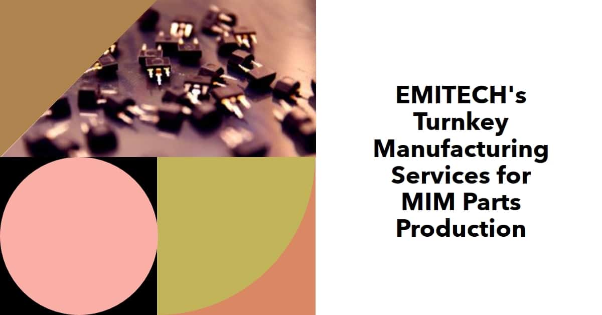 Servicios de fabricación llave en mano de EMITECH para la producción de piezas MIM
