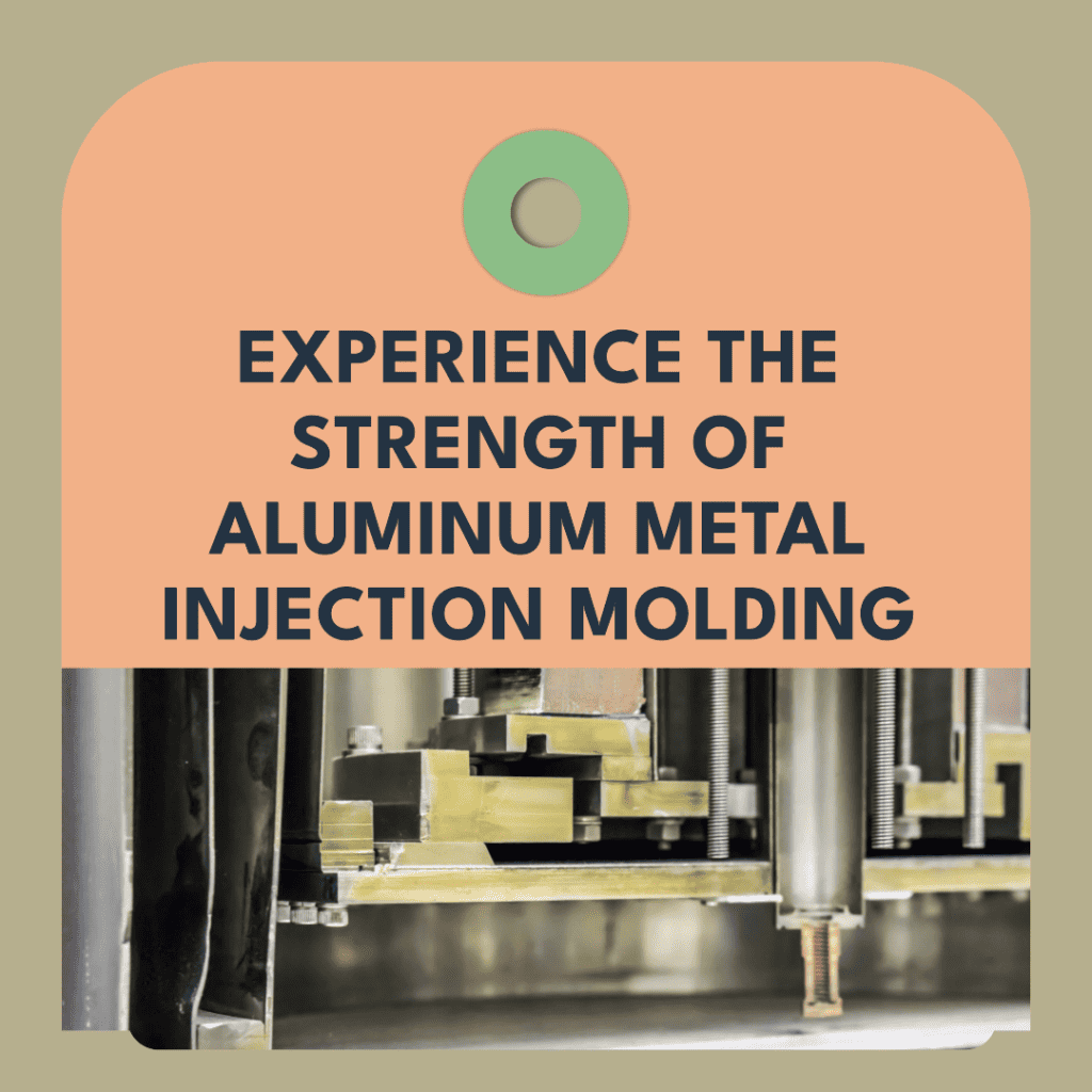 Experience the Strength of Aluminum metal injection molding